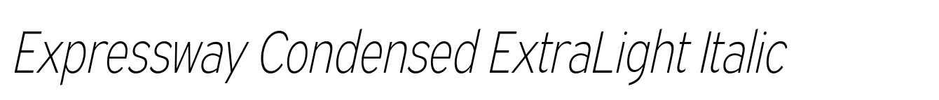 Expressway Condensed ExtraLight Italic